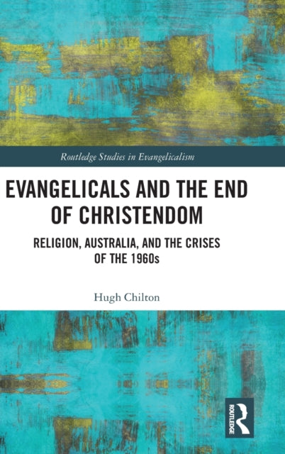 Book cover of: Evangelicals and the End of Christendom. By: Hugh Chilton