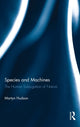 Book cover of: Species and Machines. By: Martyn Hudson