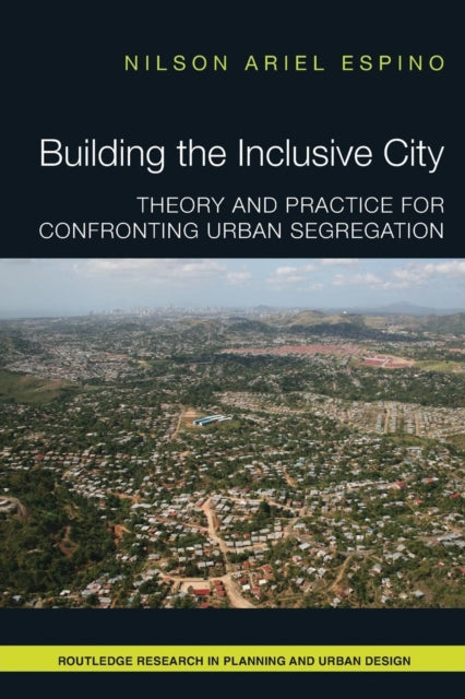 Book cover of: Building the Inclusive City. By: Nilson Ariel Espino