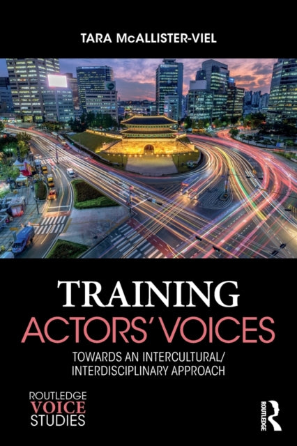 Book cover of: Training Actors' Voices. By: Tara McAllister-Viel