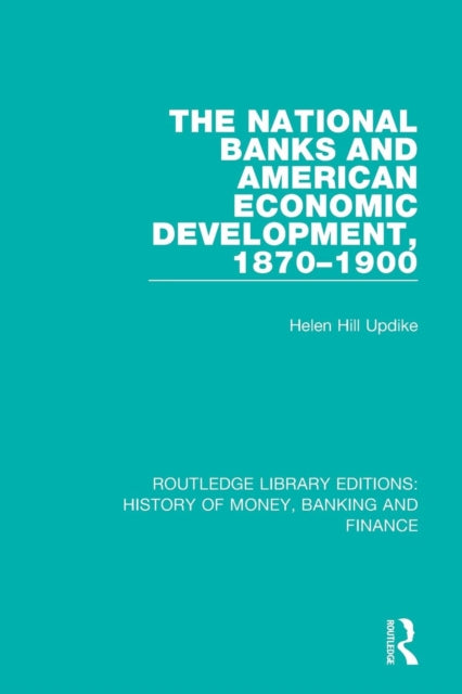 Book cover of: National Banks and American Economic Development, 1870-1900. By: Helen Hill Updike