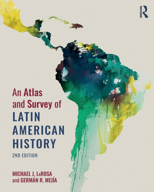 Book cover of: Atlas and Survey of Latin American History. By: Michael LaRosa