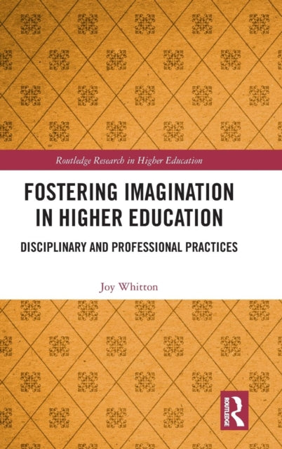 Book cover of: Fostering Imagination in Higher Education. By: Joy Whitton