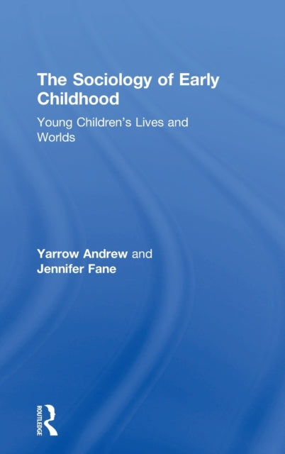 Book cover of: Sociology of Early Childhood. By: Yarrow Andrew