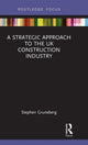 Book cover of: Strategic Approach to the UK Construction Industry. By: Stephen L. Gruneberg