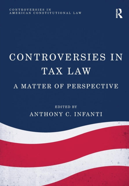 Book cover of: Controversies in Tax Law. By: Anthony C. Infanti