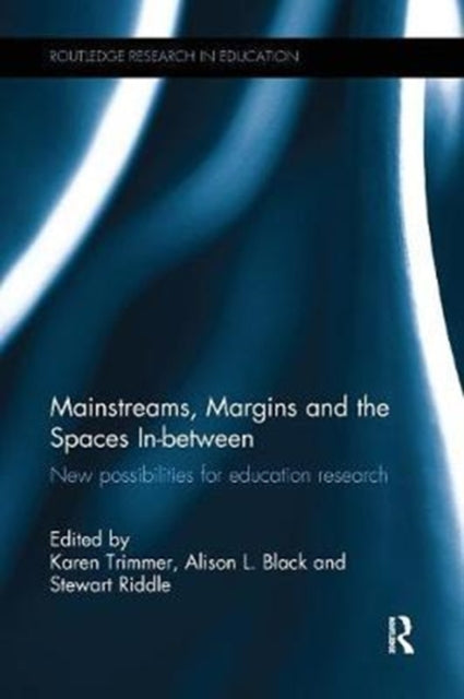 Book cover of: Mainstreams, Margins and the Spaces In-between. By: Karen Trimmer