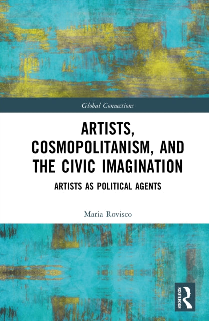 Book cover of: Artists, Cosmopolitanism, and the Civic Imagination. By: Maria Rovisco