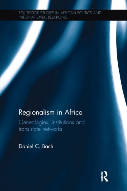 Book cover of: Regionalism in Africa. By: Daniel C. Bach