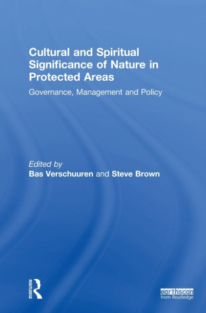Book cover of: Cultural and Spiritual Significance of Nature in Protected Areas. By: Bas Verschuuren