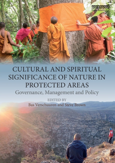 Book cover of: Cultural and Spiritual Significance of Nature in Protected Areas. By: Bas Verschuuren