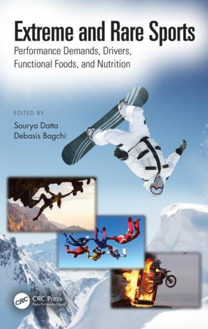 Book cover of: Extreme and Rare Sports: Performance Demands, Drivers, Functional Foods, and Nutrition. By: Sourya Datta