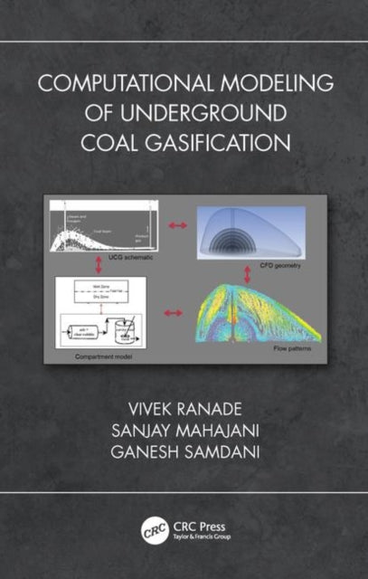 Book cover of: Computational Modeling of Underground Coal Gasification. By: Vivek V. Ranade
