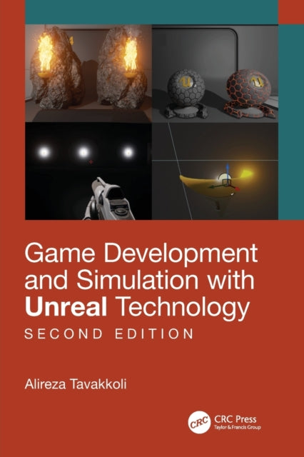 Book cover of: Game Development and Simulation with Unreal Technology, Second Edition. By: Alireza Tavakkoli