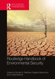Book cover of: Routledge Handbook of Environmental Security. By: Richard A. Matthew