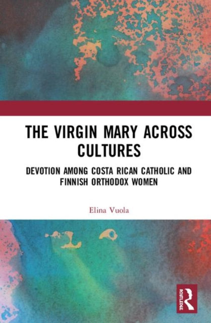 Book cover of: Virgin Mary across Cultures. By: Elina Vuola