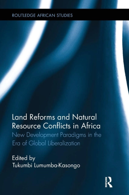 Book cover of: Land Reforms and Natural Resource Conflicts in Africa. By: Tukumbi Lumumba-Kasongo