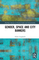 Book cover of: Gender, Space and City Bankers. By: Helen Longlands