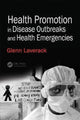 Book cover of: Health Promotion in Disease Outbreaks and Health Emergencies. By: Glenn Laverack