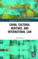 Book cover of: China, Cultural Heritage, and International Law. By: Hui Zhong