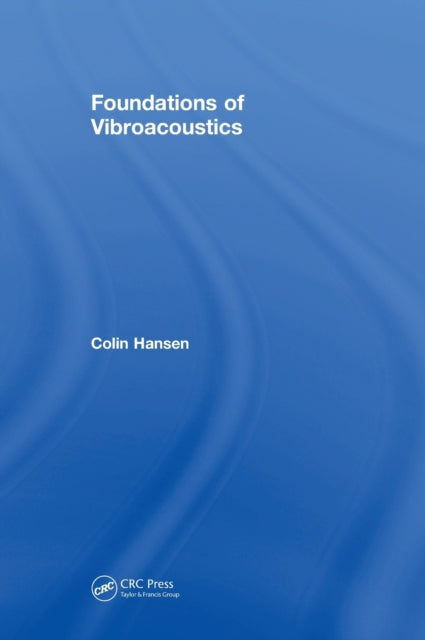 Book cover of: Foundations of Vibroacoustics. By: Colin Hansen