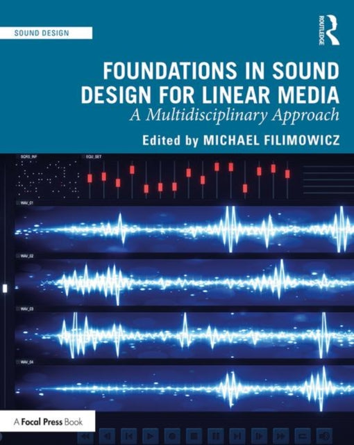 Book cover of: Foundations in Sound Design for Linear Media. By: Michael Filimowicz