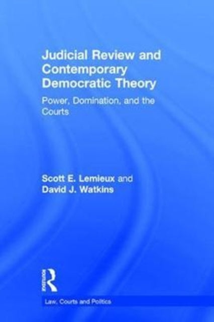 Book cover of: Judicial Review and Contemporary Democratic Theory. By: Scott E. Lemieux