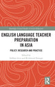 Book cover of: English Language Teacher Preparation in Asia. By: Subhan Zein