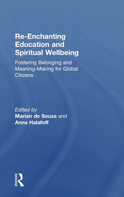 Book cover of: Re-Enchanting Education and Spiritual Wellbeing. By: Marian de Souza