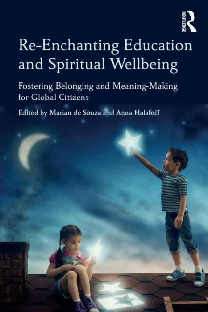 Book cover of: Re-Enchanting Education and Spiritual Wellbeing. By: Marian de Souza