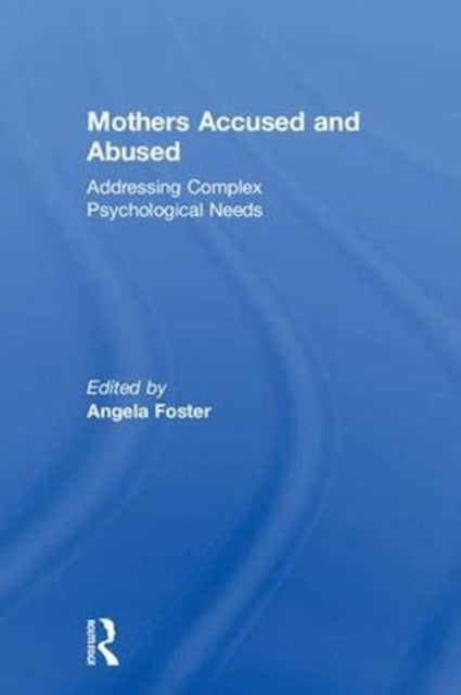 Book cover of: Mothers Accused and Abused. By: Angela Foster