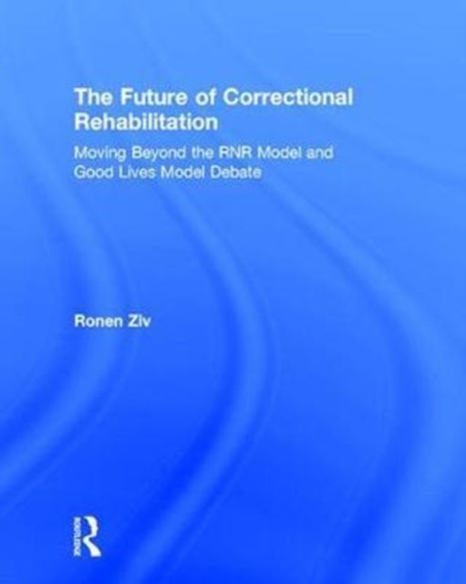 Book cover of: Future of Correctional Rehabilitation. By: Ronen Ziv
