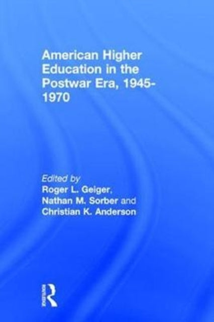 Book cover of: American Higher Education in the Postwar Era, 1945-1970. By: Roger L. Geiger