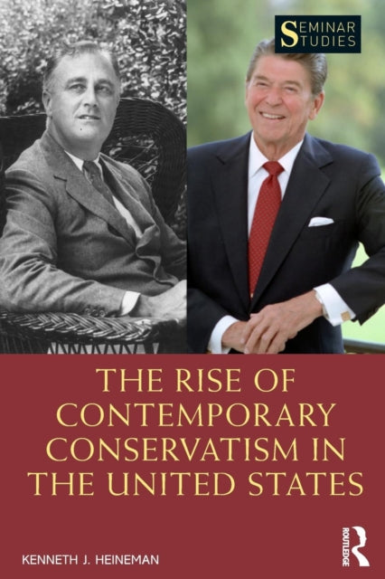 Book cover of: Rise of Contemporary Conservatism in the United States. By: Kenneth J. Heineman