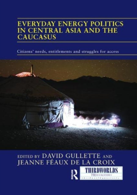 Book cover of: Everyday Energy Politics in Central Asia and the Caucasus. By: David Gullette