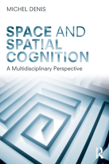 Book cover of: Space and Spatial Cognition. By: Michel Denis