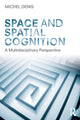 Book cover of: Space and Spatial Cognition. By: Michel Denis