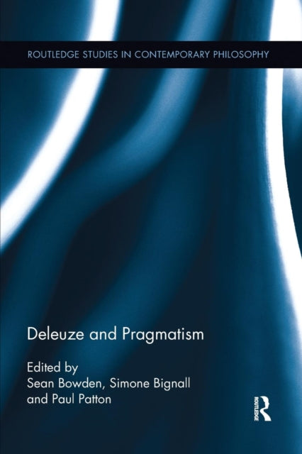 Book cover of: Deleuze and Pragmatism. By: Simone Bignall