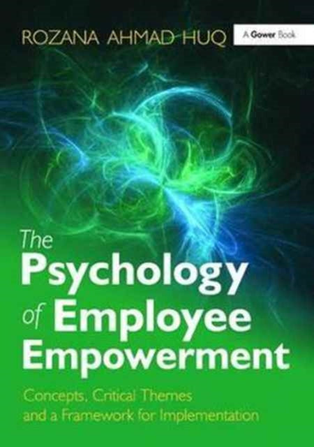 Book cover of: Psychology of Employee Empowerment. By: Rozana Ahmad Huq
