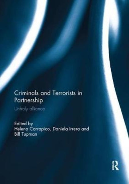 Book cover of: Criminals and Terrorists in Partnership. By: Helena Carrapico
