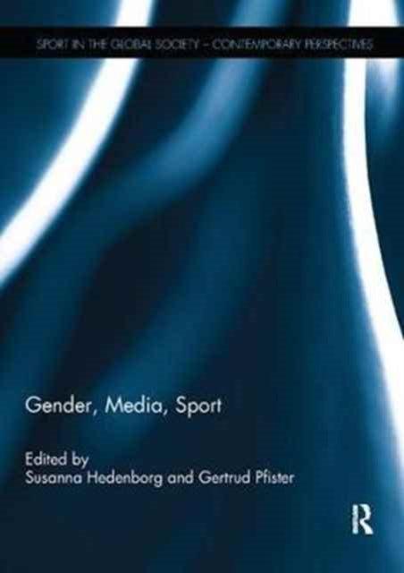 Book cover of: Gender, Media, Sport. By: Susanna Hedenborg