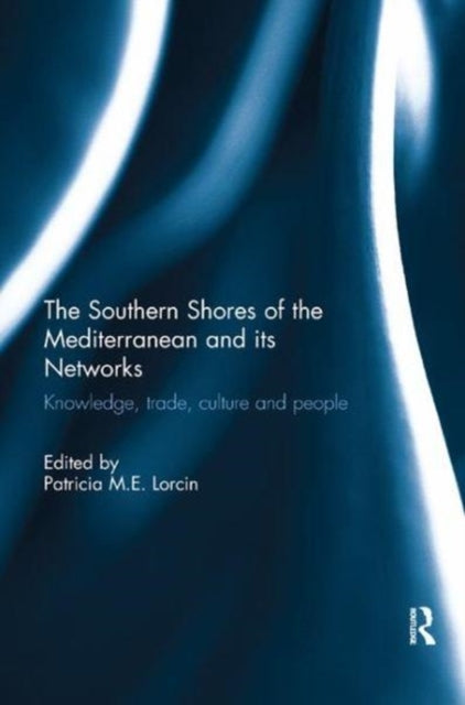 Book cover of: Southern Shores of the Mediterranean and its Networks. By: Patricia Lorcin