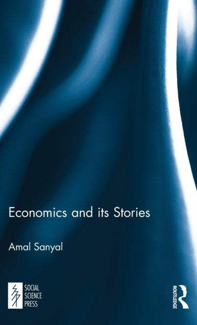 Book cover of: Economics and its Stories. By: Amal Sanyal