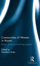 Book cover of: Communities of Women in Assam. By: Nandana Dutta