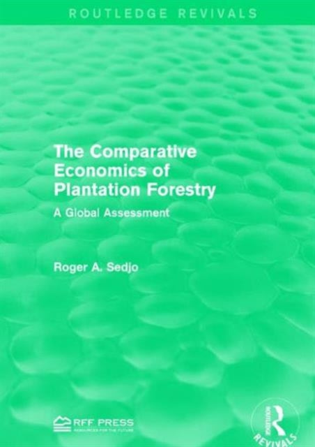 Book cover of: Comparative Economics of Plantation Forestry. By: Roger A. Sedjo