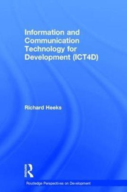Book cover of: Information and Communication Technology for Development (ICT4D). By: Richard Heeks