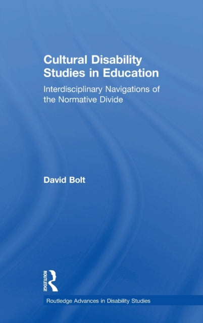 Book cover of: Cultural Disability Studies in Education. By: David Bolt