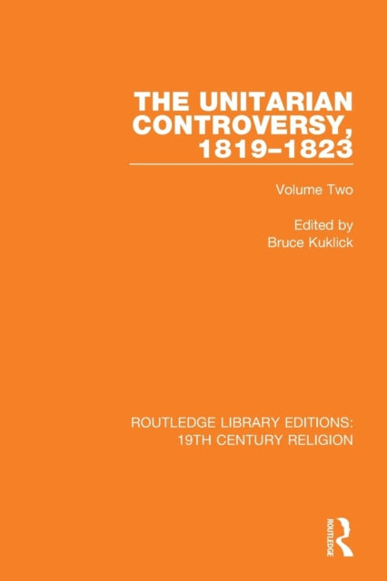 Book cover of: Unitarian Controversy, 1819-1823. By: Bruce Kuklick