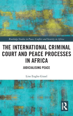 International Criminal Court and Peace Processes in Africa