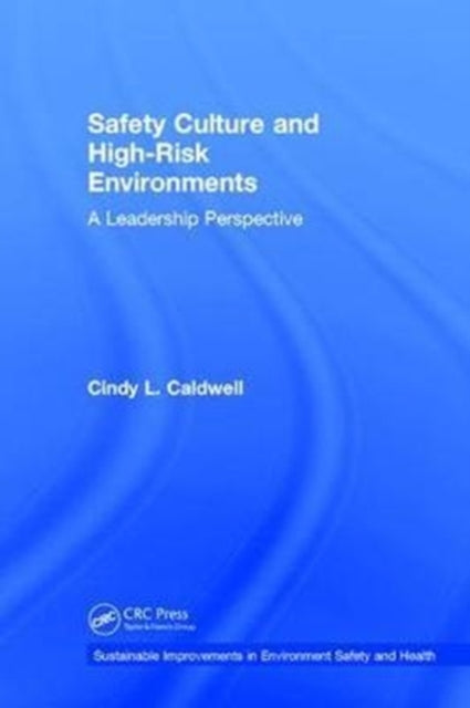 Book cover of: Safety Culture and High-Risk Environments. By: Cindy L. Caldwell